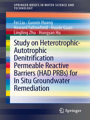 cover image of Study on Heterotrophic-Autotrophic Denitrification Permeable Reactive Barriers (HAD PRBs) for In Situ Groundwater Remediation